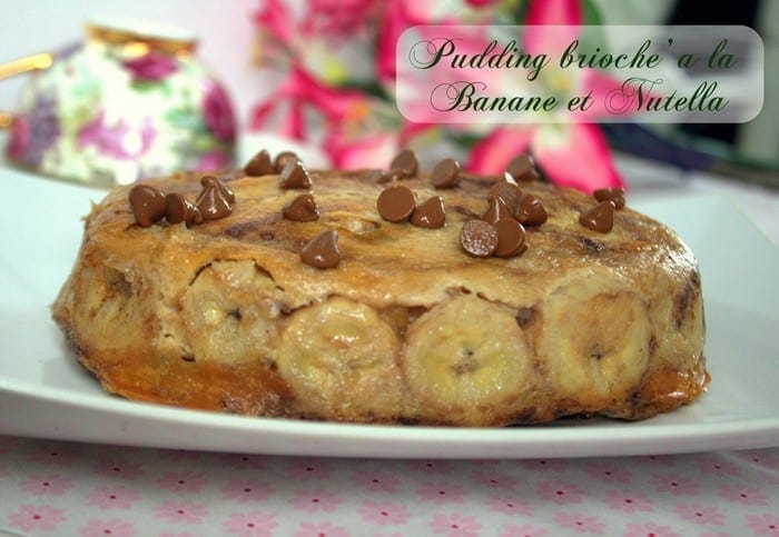 Pudding brioché a la banane et nutella