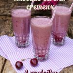 smoothie cerises crémeux