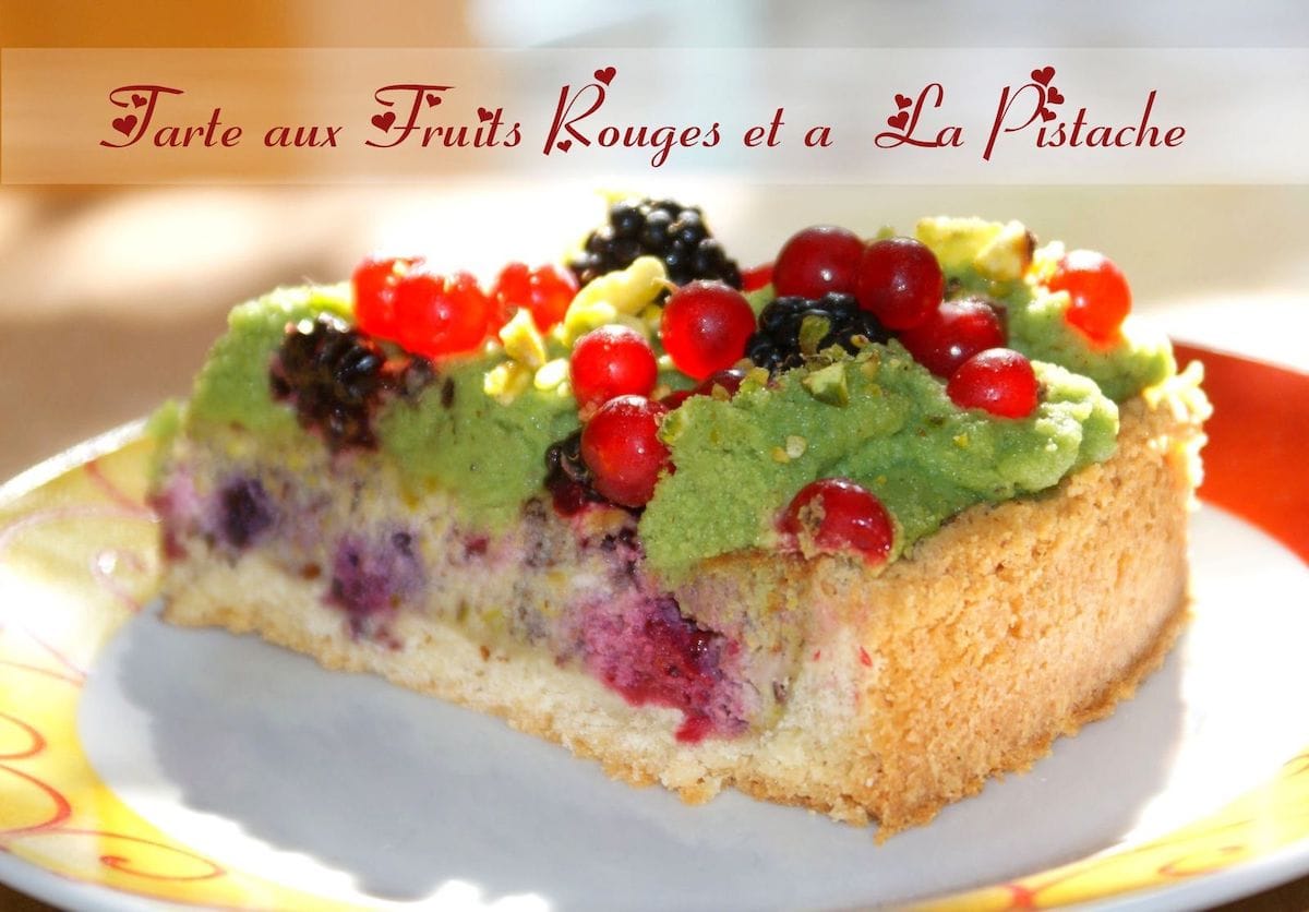 tarte aux fruits rouges et pistaches