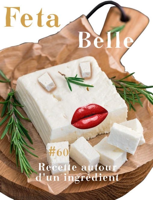 Recette autour d’un ingrédient # 60 la feta