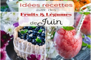 + 100 Idées recettes avec des fruits et légumes de Juin