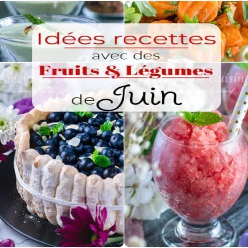 + 100 Idées recettes avec des fruits et légumes de Juin