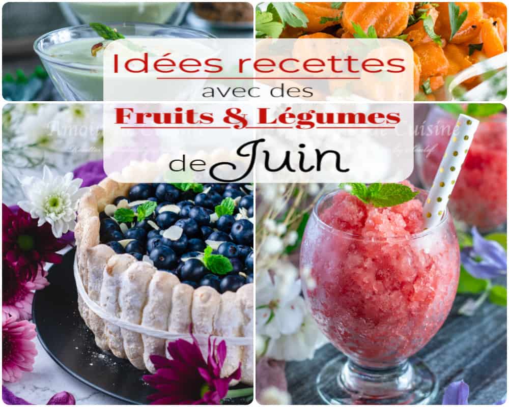 Idées recettes avec des fruits et légumes de Juin