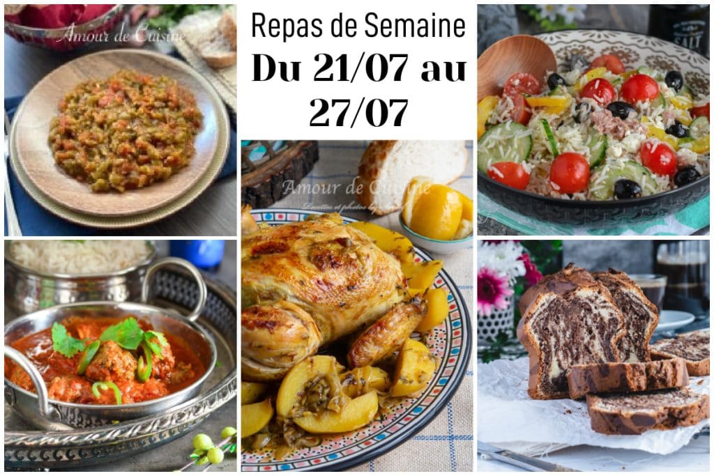 Montage photo présentant des idées de repas pour la semaine du 21 au 27 juillet. En haut à gauche, une salade méchouia à base de poivrons grillés et tomates. En haut à droite, une salade de riz colorée avec tomates cerises, concombre, poivron jaune, olives noires et thon. En bas à gauche, un plat de boulettes de viande en sauce tomate accompagné de riz. En bas au centre, un poulet rôti aux pommes de terre avec des citrons confits. En bas à droite, un marbré au chocolat tranché, prêt à être servi avec du café. Texte central Repas de Semaine du 21/07 au 27/07