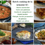 Batch cooking de la semaine 12 avec 5 recettes faciles : harira marocaine, tarte aux poireaux, gratin de courgettes à la viande hachée, fish pie et poulet aux olives.