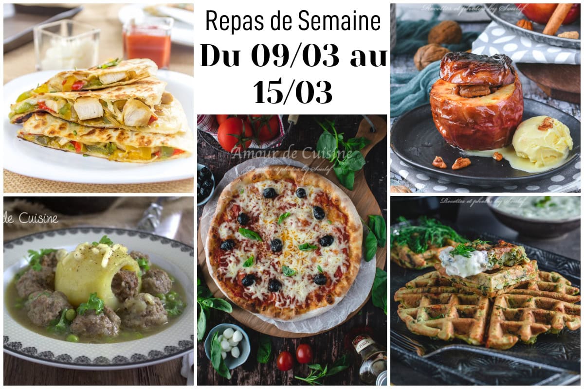 Montage photo du menu de la semaine du 09/03 au 15/03 avec quesadillas au poulet, pizza margherita, pommes de terre à la viande hachée, gaufres salées et pomme au four en dessert